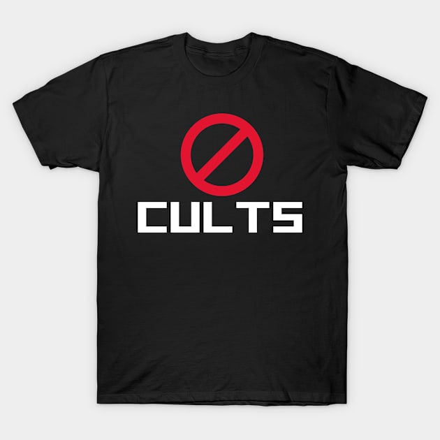 say no to cults T-Shirt by tonycastell